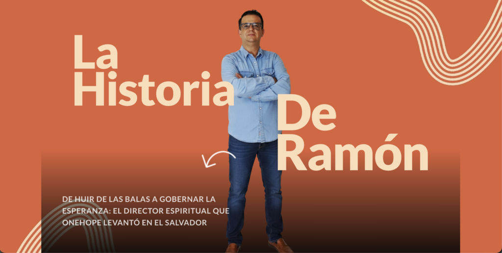 De huir de las balas a gobernar la esperanza: Él director espiritual que OneHope levantó en El Salvador