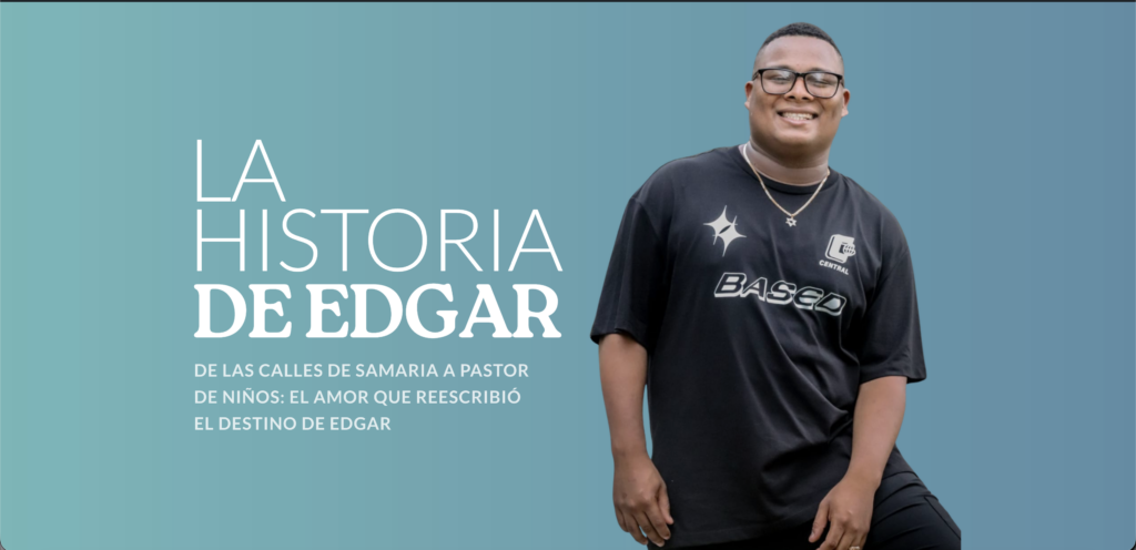 De las Calles de Samaria a Pastor de Niños: El Amor que Reescribió el Destino de Edgar