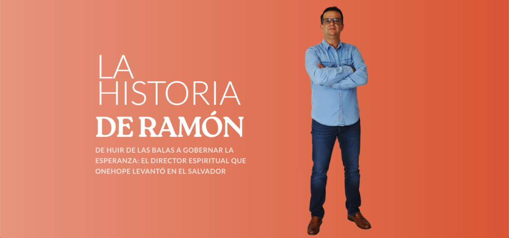De huir de las balas a gobernar la esperanza: Él director espiritual que OneHope levantó en El Salvador