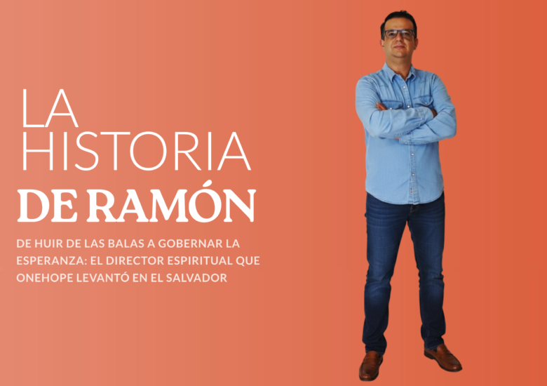 De huir de las balas a gobernar la esperanza: Él director espiritual que OneHope levantó en El Salvador